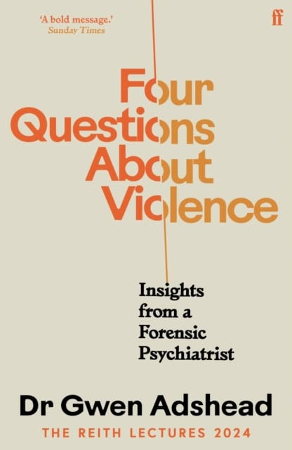 Adshead, Gwen | Four Questions About Violence