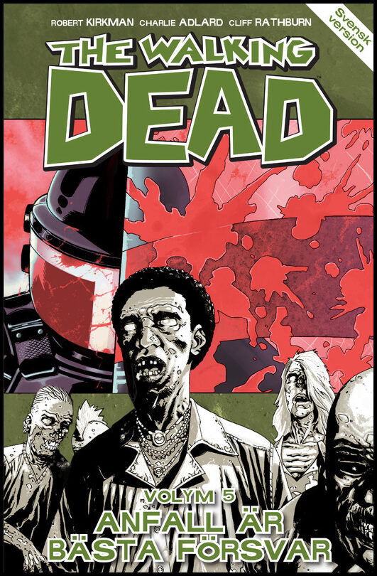 Kirkman, Robert | The Walking Dead volym 5. Anfall är bästa försvar