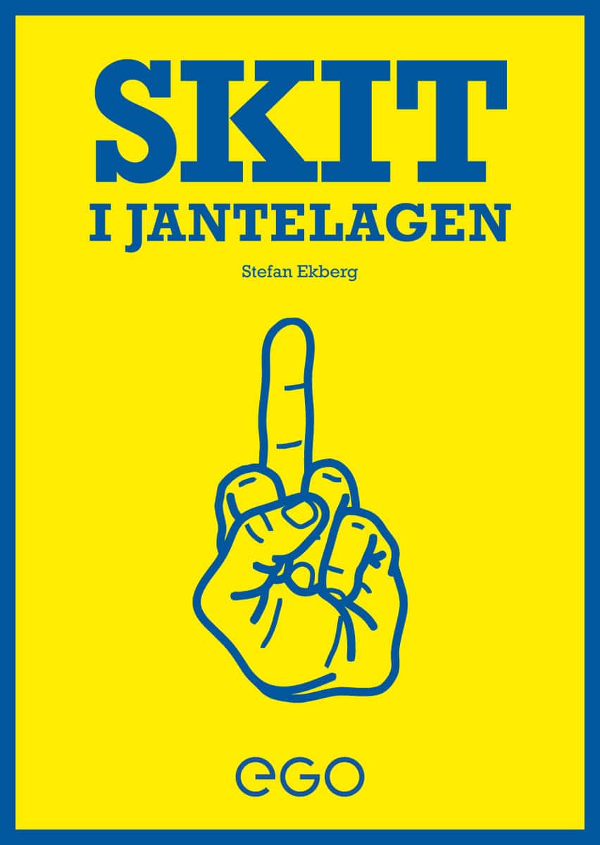 Ekberg, Stefan | Skit i jantelagen