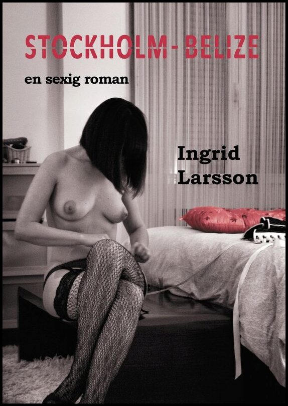 Larsson, Ingrid | Stockholm - Belize : Belize