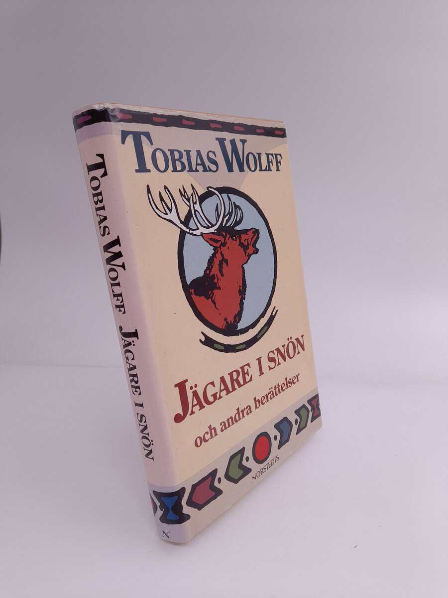 Wolff, Tobias | Jägare i snön och andra berättelser