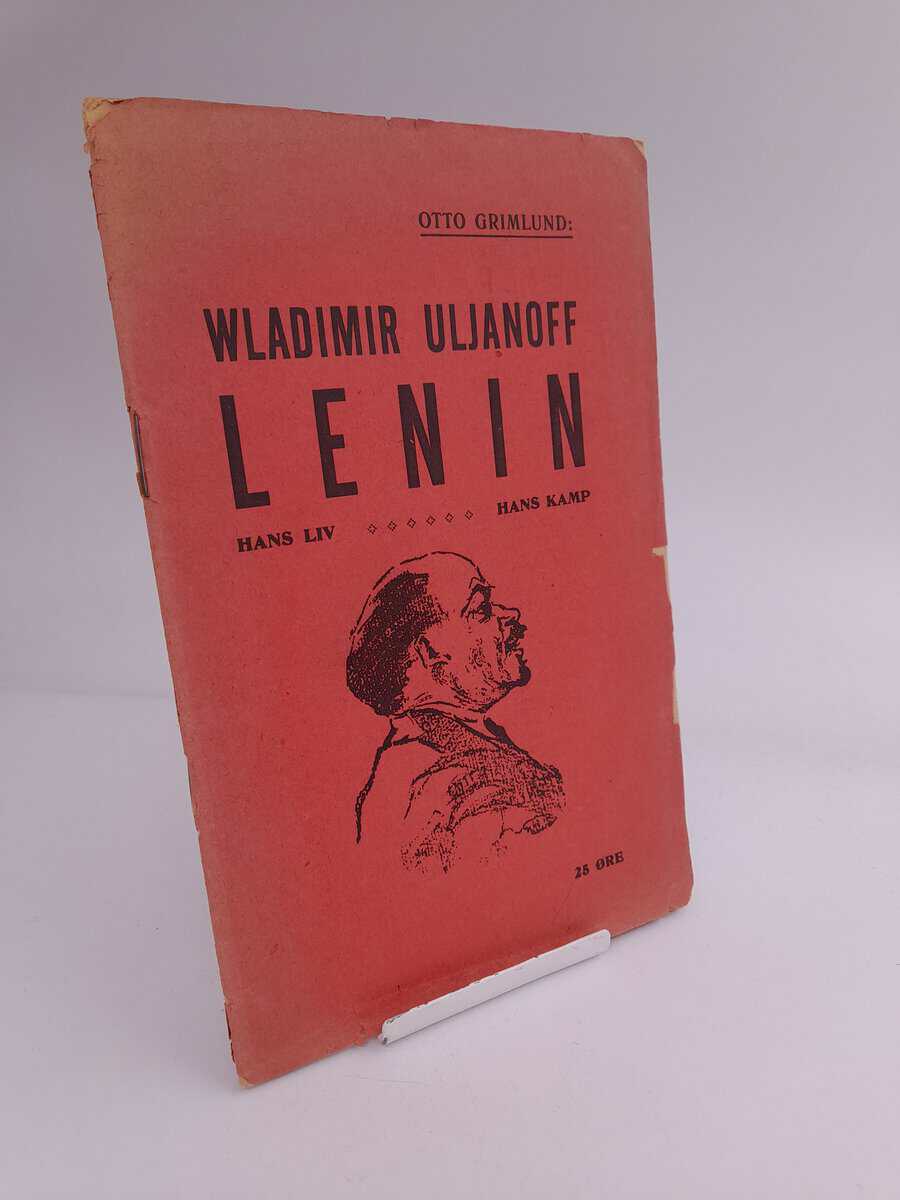 Grimlund, Otto | Wladimir Uljanoff Lenin : Hans liv, hans kamp