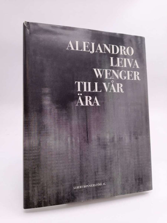 Leiva Wenger, Alejandro | Till vår ära