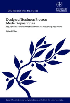 Elias, Mturi | Design of Business Process Model Repositories : Requirements, Semantic Annotation Model and Relationship ...