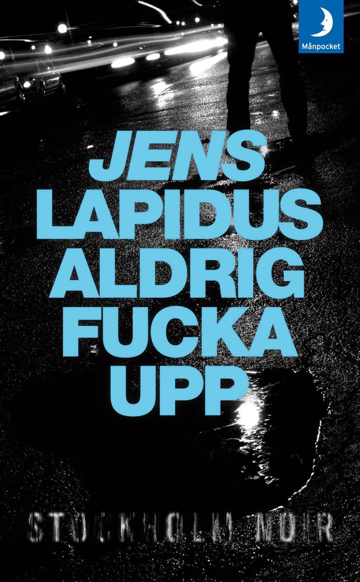 Lapidus, Jens | Aldrig fucka upp