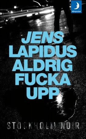 Lapidus, Jens | Aldrig fucka upp