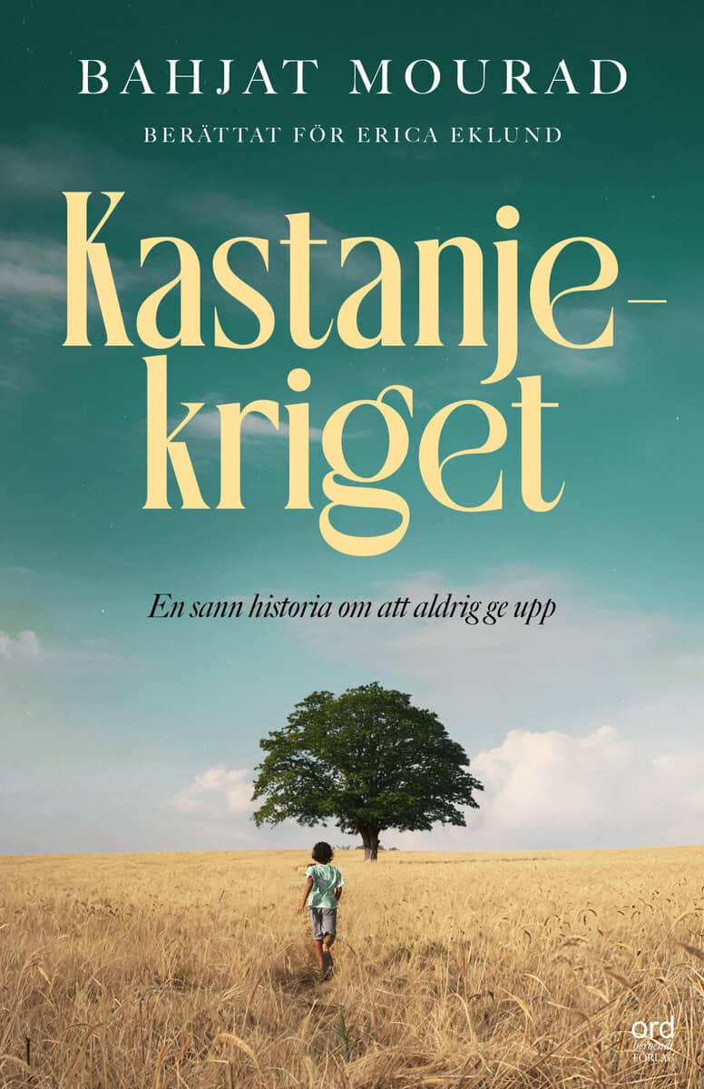 Mourad, Bahjat | Eklund, Erica | Kastanjekriget : En sann berättelse om att aldrig ge upp