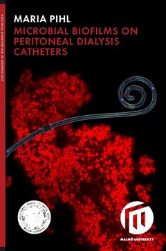Pihl, Maria | Microbial biofilms on peritoneal dialysis catheters