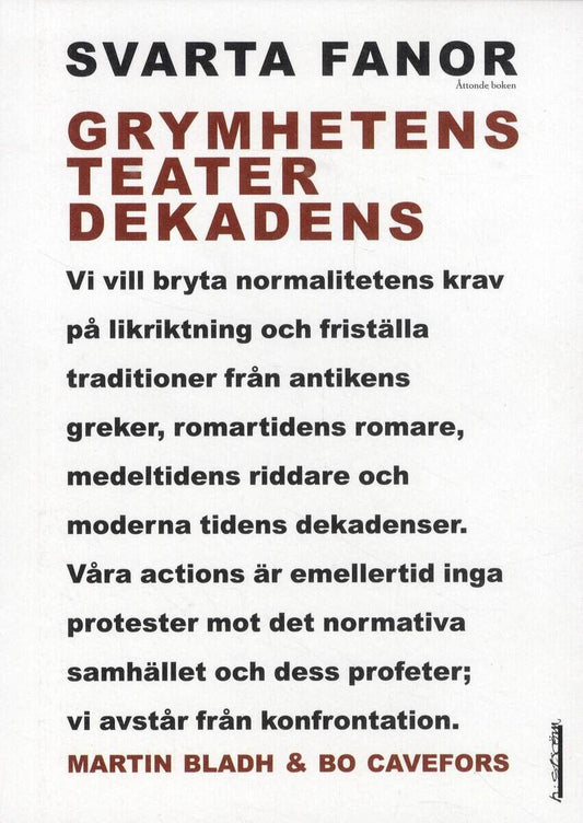 Bladh, Martin | Cavefors, Bo | Svarta fanor : 8 : Grymhetens teater dekadens