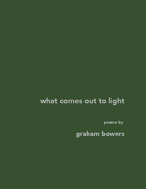 Bowers, Graham | What comes out to light