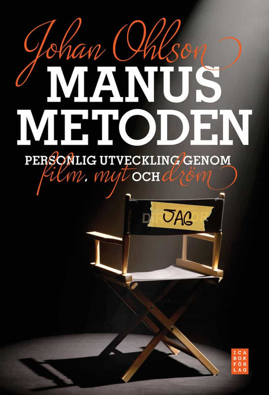 Ohlson, Johan | Manusmetoden : Personlig utveckling genom dröm, film och myt