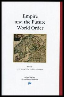 Almqvist, Kurt| Thomas, Isabella [red.] | Empire and the Future World order