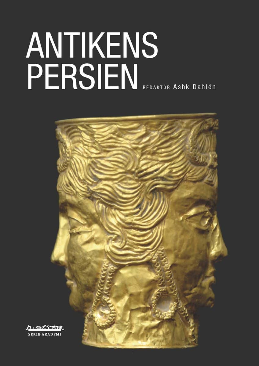 Lind, Lennart | Mårtelius, Johan | Utas, Bo | Dahlén, Ashk | Antikens Persien