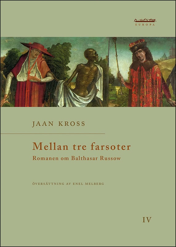Kross, Jaan | Mellan tre farsoter IV Romanen om Balthasar Russow
