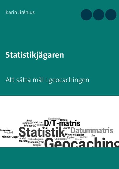 Jirénius, Karin | Statistikjägaren : Att sätta mål i geocachingen
