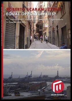 Scaramuzzino, Roberto | Equal opportunities? : A cross-national comparison of immigrant organisations in Sweden and Italy