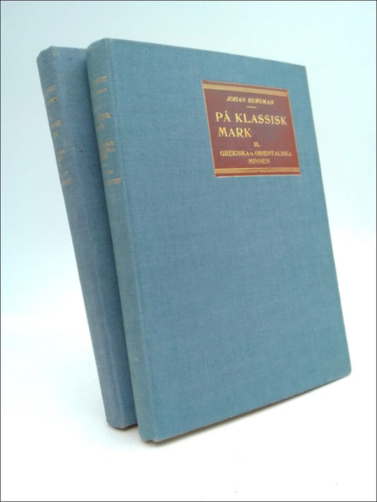 Bergman, Johan | På klassisk mark : I. Italienska minnen II. Grekiska o. Orientaliska minnen