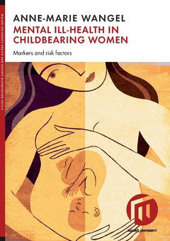 Wangel, Anne-Marie | Mental ill-health in childbearing women : Markers and risk factors