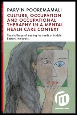 Pooremamali, Parvin | Culture, occupation and occupational therapy in a mental health care context : The challenge of me...