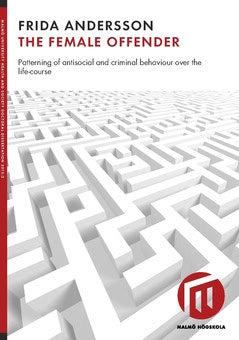 Andersson, Frida | The female offender : Patterning of antisocial and criminal behaviour over the life-course