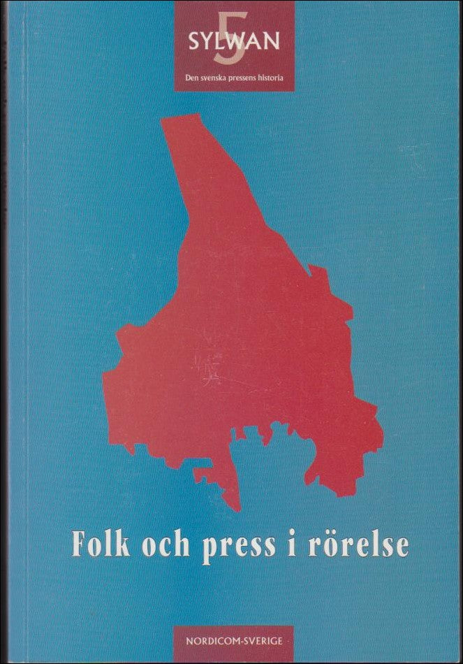 Gustafsson, Karl Erik | Rydén, Per | Folk och press i rörelse