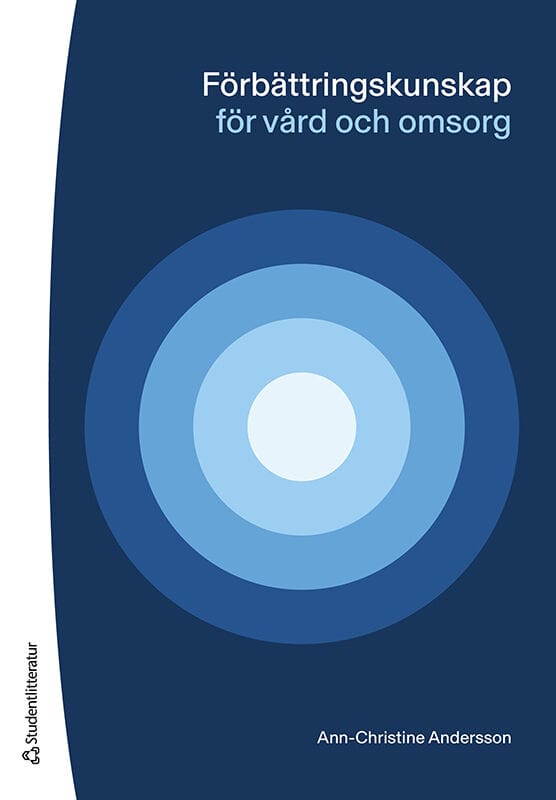 Andersson, Ann-Christine | Förbättringskunskap för vård och omsorg