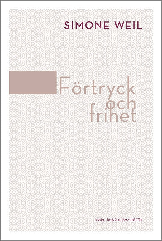 Weil, Simone | Förtryck och frihet
