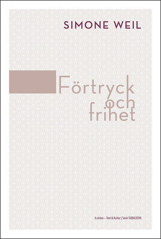 Weil, Simone | Förtryck och frihet