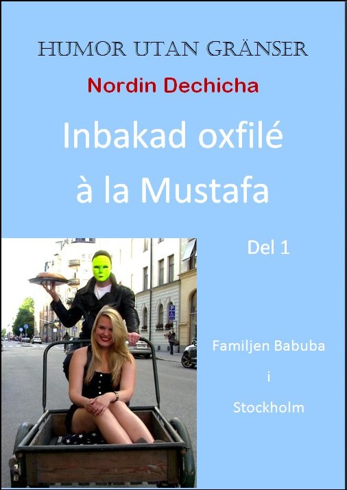 Dechicha, Nordin | Inbakad oxfilé à la Mustafa : Familjen Babuba i Stockholm