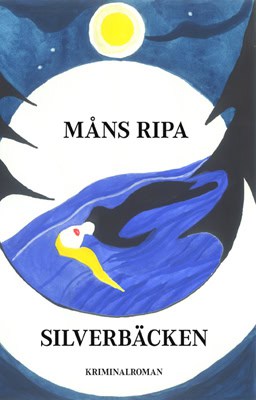 Ripa, Måns | Silverbäcken : Kriminalroman