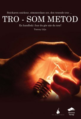 Lilja, Tommy | Tro : Som metod