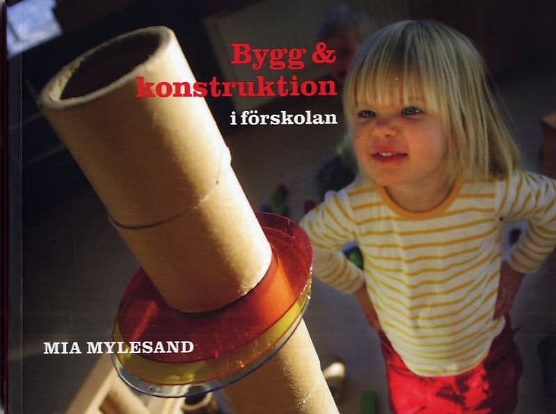 Mylesand, Mia | Bygg och konstruktion i förskolan