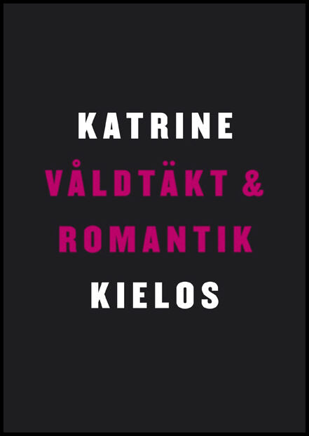 Kielos, Katrine | Våldtäkt och romantik : En berättelse om kvinnlig sexualitet
