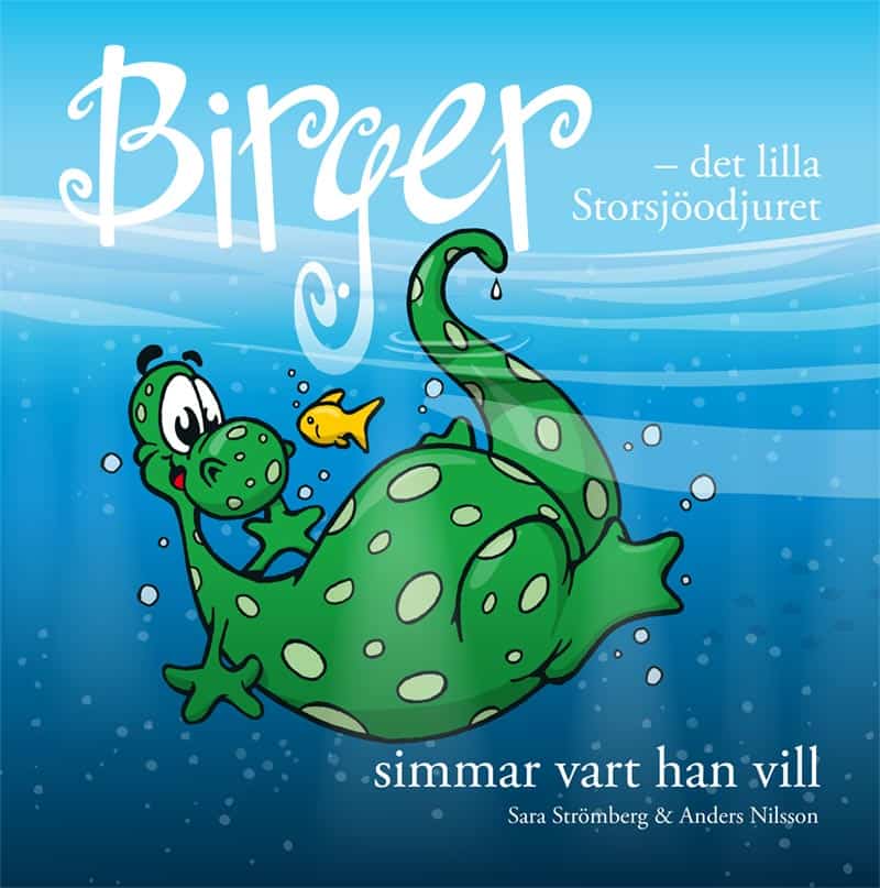 Strömberg, Sara | Birger : Det lilla Storsjöodjuret simmar vart han vill