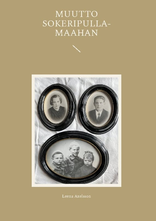Axelsson, Leena | Muutto Sokeripulla-maahan