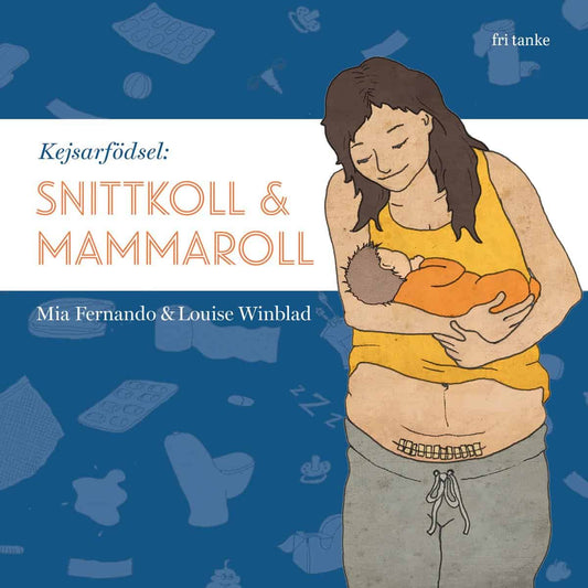 Fernando, Mia | Winblad, Louise | Kejsarfödsel : Snittkoll & mammaroll