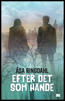 Ringdahl, Åsa | Efter det som hände