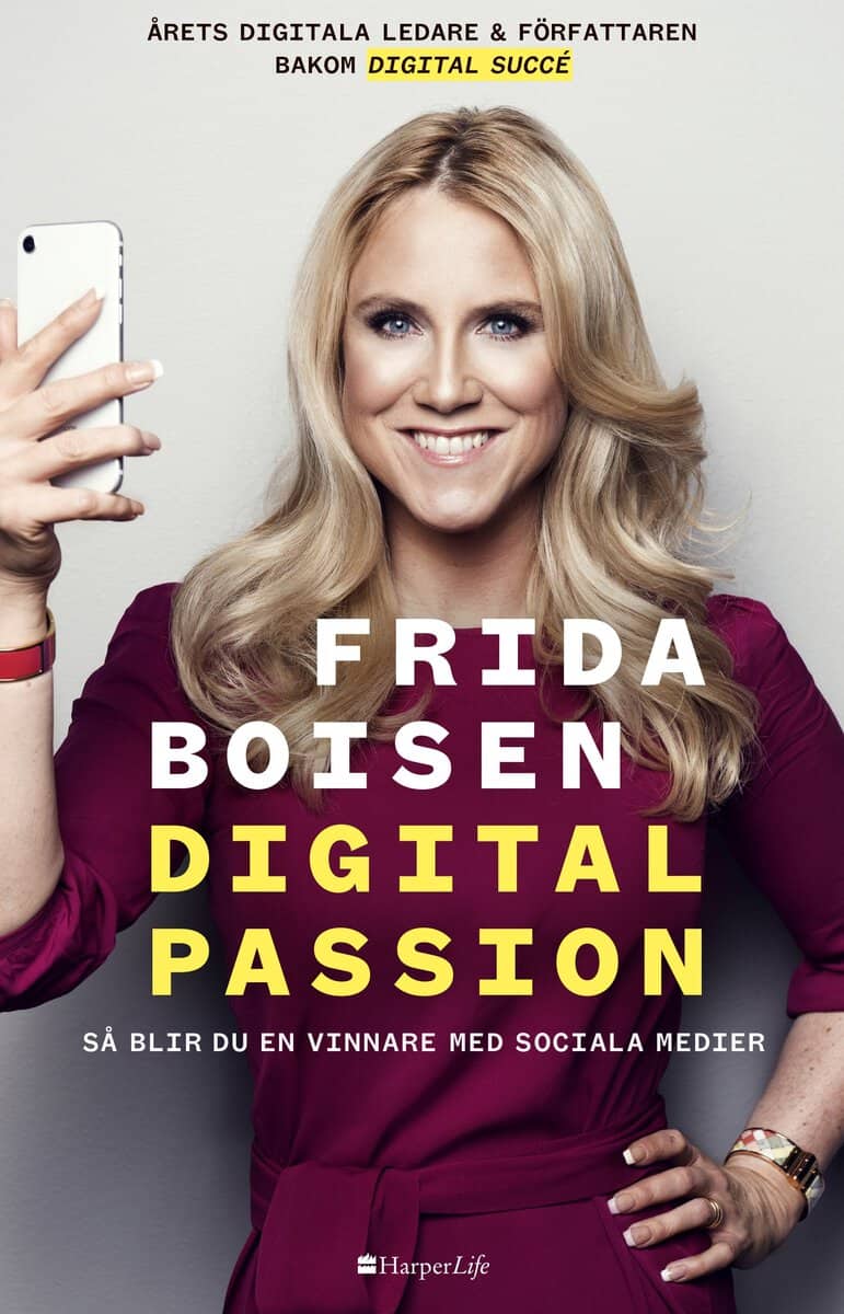 Boisen, Frida | Digital passion : Så blir du en vinnare med sociala medier