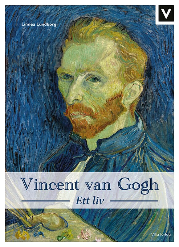 Lundborg, Linnea | Vincent van Gogh : Ett liv