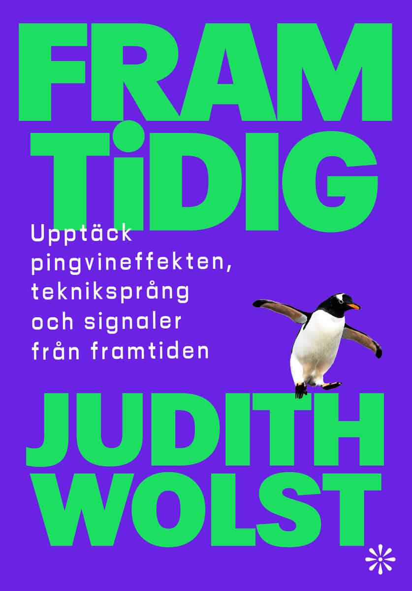 Wolst, Judith | Framtidig Upptäck pingvineffekten, tekniksprång och signaler från framtide