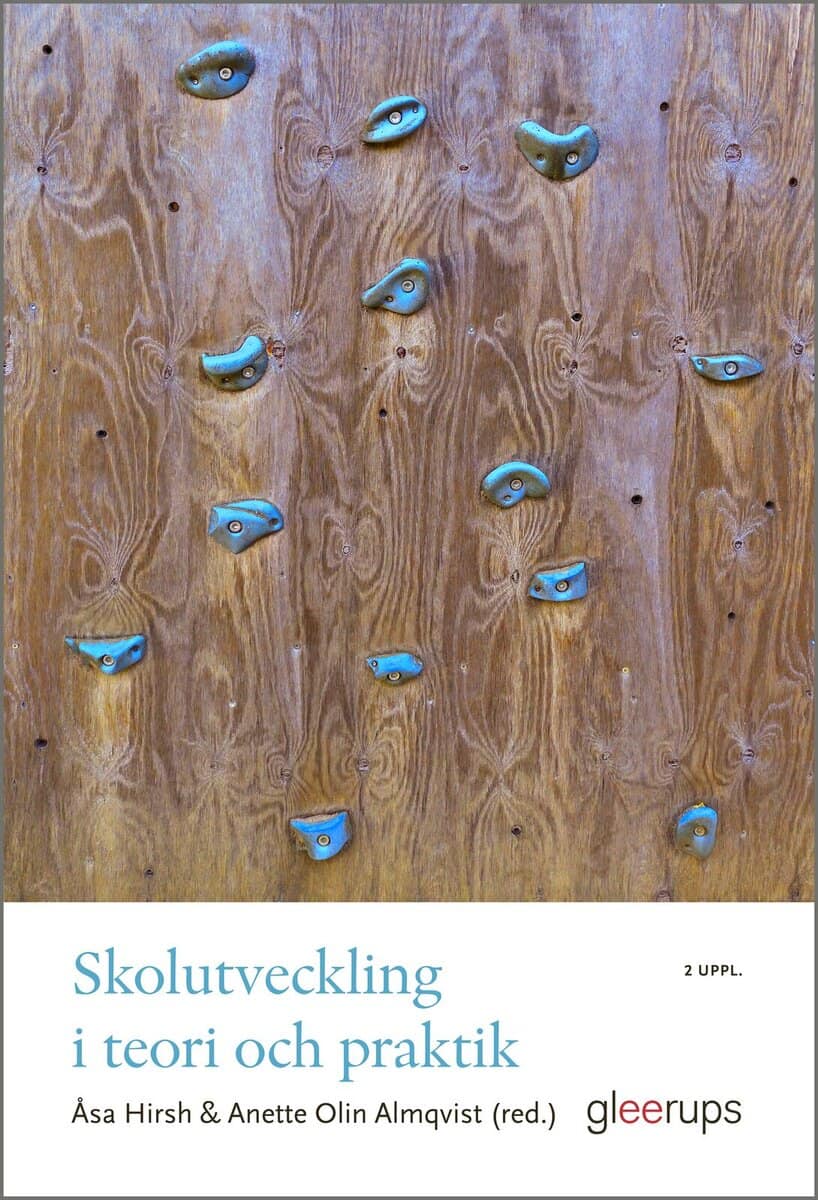 Hirsh, Åsa | Olin Almqvist, Anette [red.] | Skolutveckling i teori och praktik