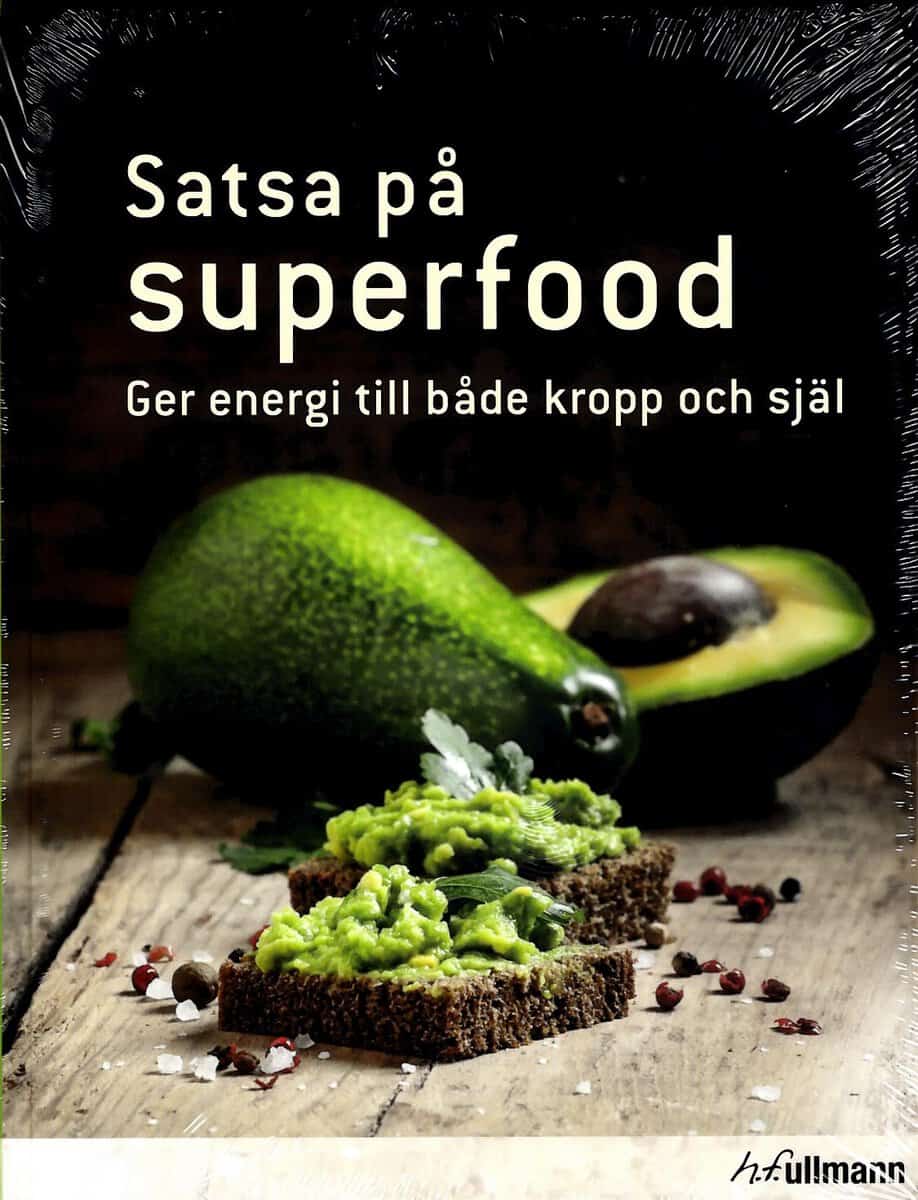 Frey, Hannah | Satsa på superfood : Ger energi till både kropp och själ