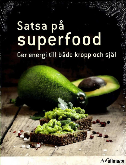 Frey, Hannah | Satsa på superfood : Ger energi till både kropp och själ
