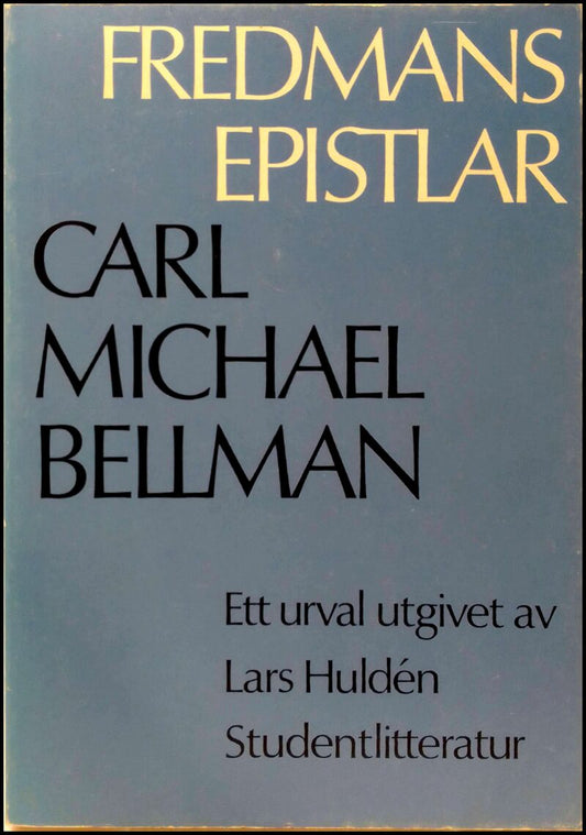Bellman, Carl Michael | Fredmans epistlar : Ett urval utgivet av Lars Huldén / Kommentarer