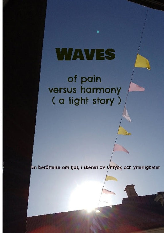 Nehrer, Mikael | Waves : Of pain versus harmony a light story