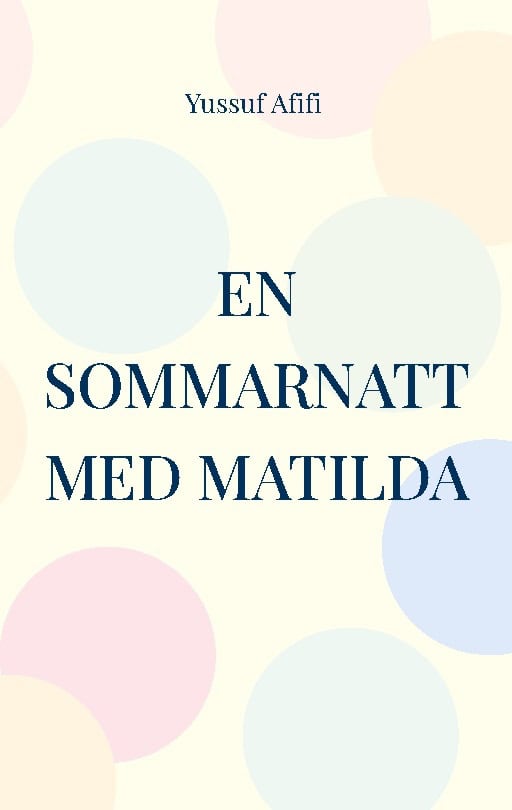 Afifi, Yussuf | En sommarnatt med Matilda