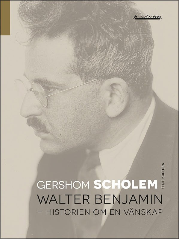 Scholem, Gershom | Walter Benjamin : Historien om en vänskap