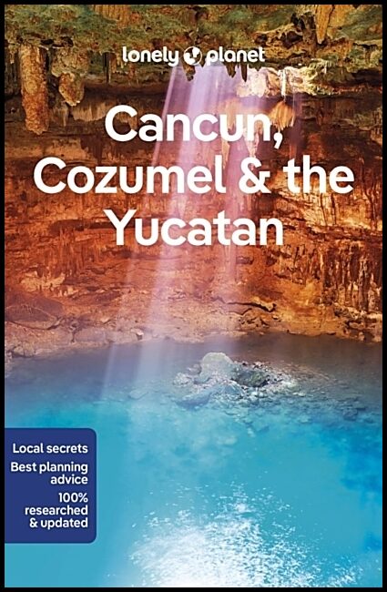 Lonely Planet | Lonely Planet Cancun, Cozumel & the Yucatan