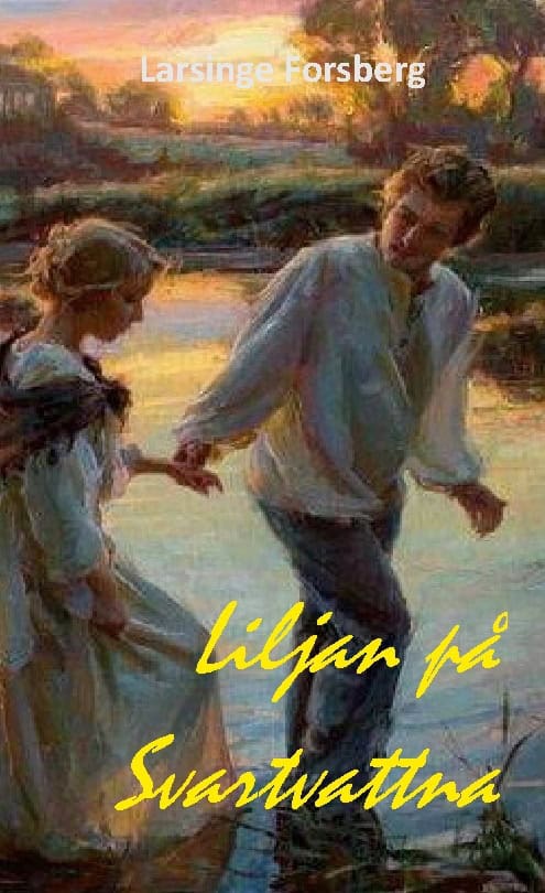 Forsberg, Larsinge | Liljan på Svartvattna
