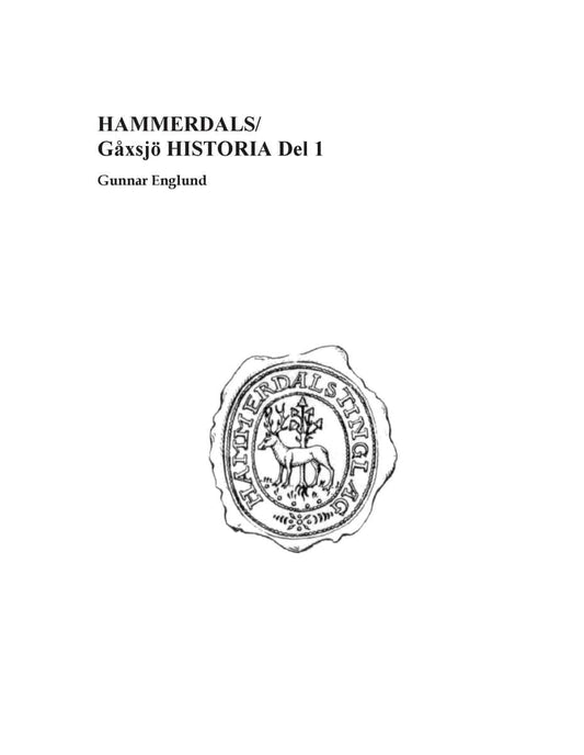 Englund, Gunnar | Hammerdals/Gåxsjö historia. D. 1, Förhistoria och historia 1250-1645